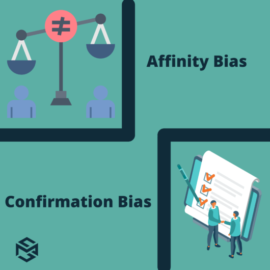 Affinity bias and Confirmation bias